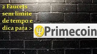 2 Faucets imediatas na FaucetHub e dicas para Primecoin.