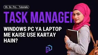 How to Use Task Manager in Windows on a Laptop or PC | Step-by-Step Guide in Hindi/Urdu