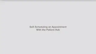 Self-Scheduling an Appointment With the Patient Hub