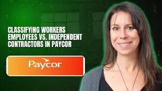 Classifying workers employees vs  independent contractors in Paycor
