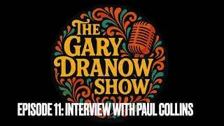 A Conversation with Paul Collins - The Gary Dranow Show
