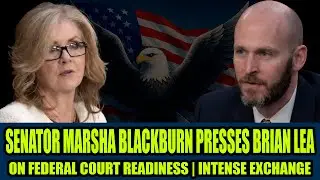 Senator Marsha Blackburn PRESSES Brian Lea On Federal Court Readiness | Intense Exchange