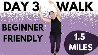 1.5 MILE WALK FOR BEGINNERS | STEP INTO FITNESS: DAY 3
