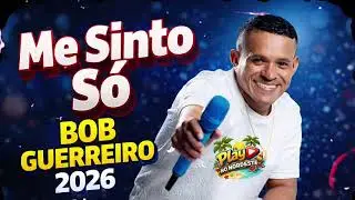 Bob Guerreiro,  Me sinto só 