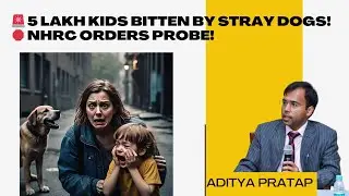 Five Lakh Victims of #DogBite in 2024: #NHRC Orders Probe | Adv. Aditya Pratap Explains
