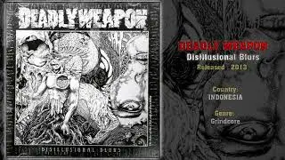 Deadly Weapon (INA) - Disillusional Blurs (Full Album) 2013