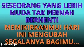 💌Seseorang yang lebih muda tak pernah berhenti memikirkanmu! Hari ini mengubah segalanya bagimu...