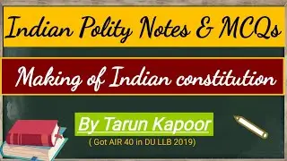 Making of indian constitution_indian polity_SSC CGL_BANK_llbentrances_competitiveexam