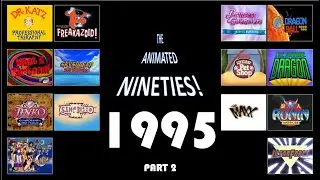 1995 Part 2 - The Animated 90s! - A year-by-year Retrospective of ANOTHER decade of U.S. cartoons!