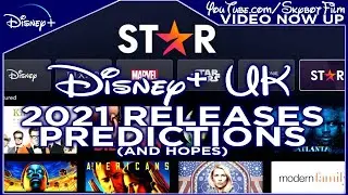 Disney+ UK 2021 Predictions and Hopes for Star and Disney Plus release dates