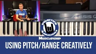 Musicianship (Dynamics) - Using Pitch/Range Creatively