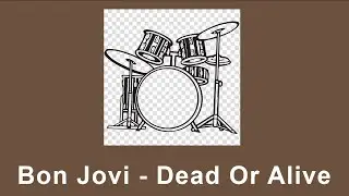 Bon Jovi - Dead Or Alive - Drum Cover