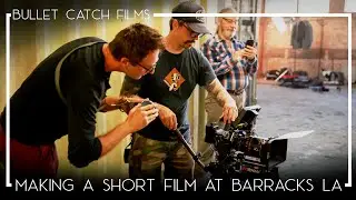 Making a Short Film at Barracks LA