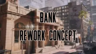 BANK REWORK! Rainbow Six Siege Concept (Pre Crystal Guard)