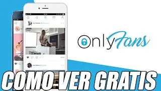 C&oacute;mo Ver OnlyFans Gratis Sin Pagar 2026