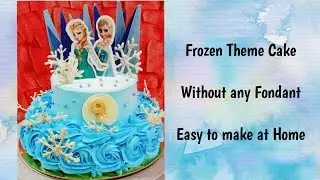 How to Make Frozen Theme Cake At Home | Frozen Princess Cake | Tutorial |