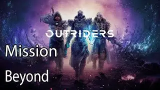 Outriders Mission Beyond
