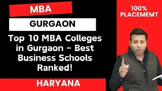 Top 10 MBA Colleges in Gurgaon &ndash; Best Business Schools Ranked!