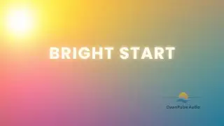Bright Start Morning — Morning Energy Music (60–90 Min) | Positive • Warm • Uplifting
