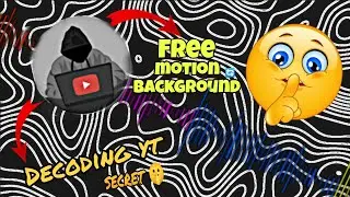 Decoding yt secret || free motion background download episode : 1
