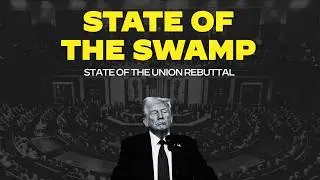 State of the Swamp: Rebuttal to the State of the Union