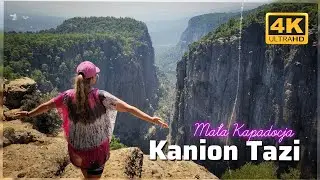 Kanion Tazi i Mała Kapadocja 4K