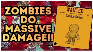 Zombies Do MASSIVE Damage!! How Many Dudes!