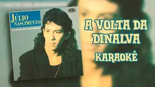 A volta da Dinalva - J&uacute;lio Nascimento - #QUALITYKARAOK&Ecirc;