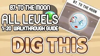 DELETE DIG THIS! LEVEL 87 (TO THE MOON) - ALL 20 LEVELS WALK THROUGH (dig it)