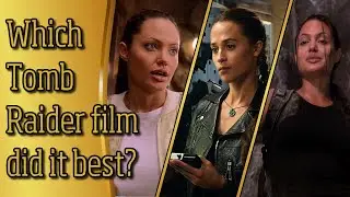 Ranking the 3 Tomb Raider Films ... Which was the best?