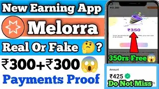 melorra app || melorra earning app || melorra payment proof || New Earning App Today || melora app