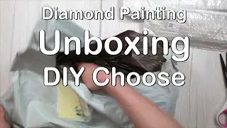 Diamond Painting Unboxing - DIY Choose