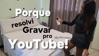 Porque resolvi gravar vídeos pro YouTube!