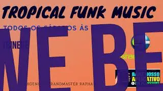 Tropical Funk Music -Programa 58- Sequ&ecirc;ncia 03.Bass.