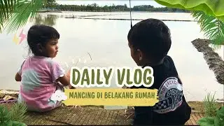 Daily Vlog Desa 🌿 Keseharian Keluarga & Mancing Santai di Belakang Rumah #dailyvlog