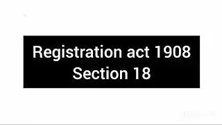 Registration act 1908|| section 18 || by Missafizah