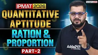 IPMAT 2026 Quantitative Aptitude | Ratio and Proportion for IPMAT | Part 2 | By Sumit Sir