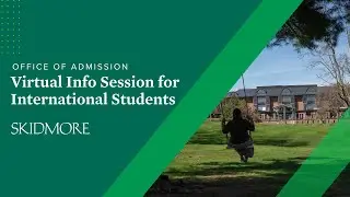 Skidmore College Admissions | Virtual Information Session: International Students