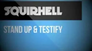 Squirhell - Stand Up & Testify