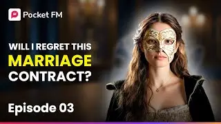 Ep 3 | Will I Regret This Marriage Contract? | The Duke's Masked Bride | Pocket FM