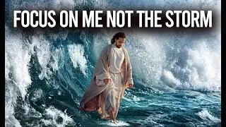 FOCUS ON ME NOT THE STORM || Jesus Walking On Water (Biblical Stories Explained)