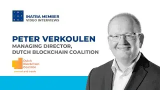 INATBA Member Interview with Peter Verkoulen, Managing Director of Dutch Blockchain Coalition