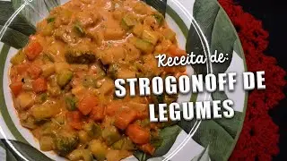 STROGONOFF DE LEGUMES - Nem precisa de carne para ficar bom!!! - Célia Abreu / @fitnocapricho