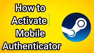 How to Activate Steam Mobile Authenticator