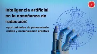 IA en la enseñanza de redacción oportunidades de pensamiento crítico y comunica (17/09/2025 S1)