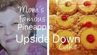 Pineapple Upside Down Cake - Mom&rsquo;s Famous Recipe