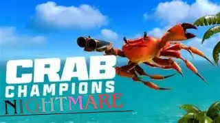 I went for a nightmare run in Crab Champions! (FAIL!)