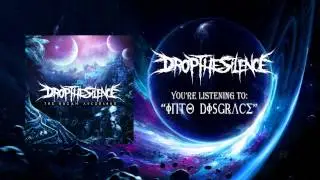 Drop The Silence - Into Disgrace