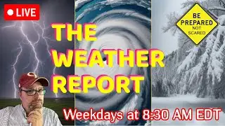 Live - Tropical Trolling, SEVERE Weather, & Summer Heat!  -The Weather Report - Thu, Aug 7, 2025