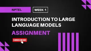 Introduction to Large Language Models (LLMs) | NPTEL Week 1 Assignment Answers